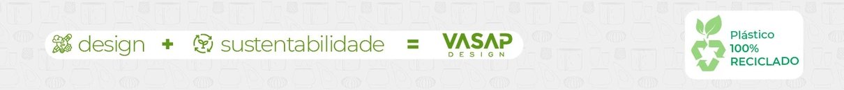 vasap sustentavel 100 reciclado